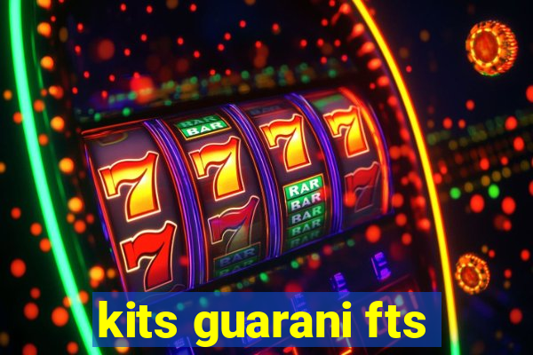 kits guarani fts